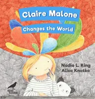 Claire Malone megváltoztatja a világot - Claire Malone Changes the World