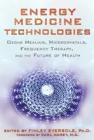 Energiagyógyászati technológiák: Ózongyógyítás, mikrokristályok, frekvenciaterápia és az egészség jövője - Energy Medicine Technologies: Ozone Healing, Microcrystals, Frequency Therapy, and the Future of Health