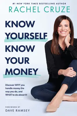 Ismerd meg magad, ismerd meg a pénzed: Fedezd fel, miért kezeled úgy a pénzt, ahogyan kezeled, és mit tehetsz ellene! - Know Yourself, Know Your Money: Discover Why You Handle Money the Way You Do, and What to Do about It!