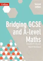 Bridging GCSE and A-Level Maths Student Book (Matematika a GCSE és az A-Level szintek áthidalása) - Bridging GCSE and A-Level Maths Student Book