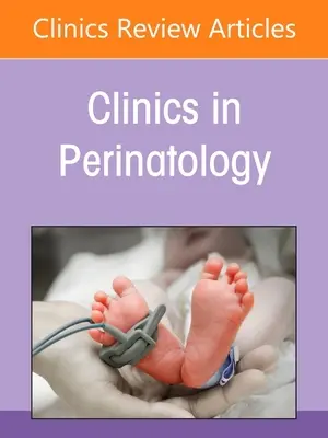 Perinatális és újszülöttkori fertőzések, a Clinics in Perinatology egyik száma - Perinatal and Neonatal Infections, an Issue of Clinics in Perinatology