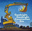 Jó éjt, jó éjt építkezés (Keményfedeles könyvek kisgyerekeknek, óvodáskönyvek gyerekeknek) - Goodnight, Goodnight Construction Site (Hardcover Books for Toddlers, Preschool Books for Kids)