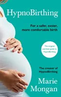 Hypnoporod - Pro bezpečnější, snadnější a pohodlnější porod - HypnoBirthing - For a safer, easier, more comfortable birth