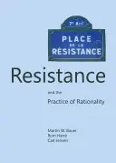 Az ellenállás és a racionalitás gyakorlata - Resistance and the Practice of Rationality