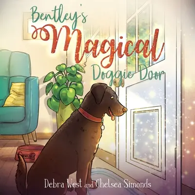 Bentley varázslatos kutyaajtója - Bentley's Magical Doggie Door