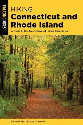 Túrázás Connecticut és Rhode Island: A Guide to the Area's Greatest Hiking Adventures (Útmutató a terület legjobb túrázási kalandjaihez) - Hiking Connecticut and Rhode Island: A Guide to the Area's Greatest Hiking Adventures