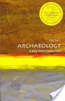 Régészet: Archaeology: A Very Short Introduction - Archaeology: A Very Short Introduction