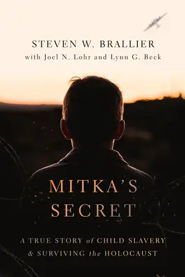 Mitka titka: Igaz történet a gyermekrabszolgaságról és a holokauszt túléléséről - Mitka's Secret: A True Story of Child Slavery and Surviving the Holocaust