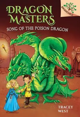 A mérges sárkány dala: A Branches Book (Dragon Masters #5) (Könyvtári kiadás), 5 - Song of the Poison Dragon: A Branches Book (Dragon Masters #5) (Library Edition), 5