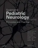 Swaiman's Pediatric Neurology - Principles and Practice (Swaiman gyermekneurológiája - alapelvek és gyakorlat) - Swaiman's Pediatric Neurology - Principles and Practice