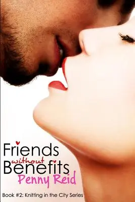 Barátok előnyök nélkül: Egy viszonzatlan románc - Friends Without Benefits: An Unrequited Romance