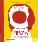 Abzzzzzz...: A Bedtime Alphabet - Abzzzz...: A Bedtime Alphabet