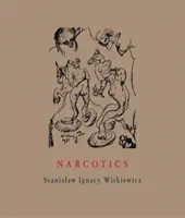 Kábítószerek: Narkotin, alkohol, kokain, pejot, morfium, éter + Függelék - Narcotics: Nicotine, Alcohol, Cocaine, Peyote, Morphine, Ether + Appendices