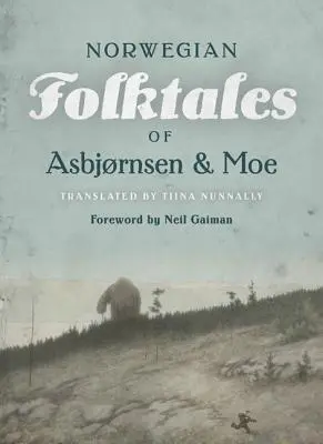 Asbjrnsen és Moe teljes és eredeti norvég népmeséi - The Complete and Original Norwegian Folktales of Asbjrnsen and Moe