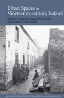Városi terek a tizenkilencedik századi Írországban - Urban Spaces in Nineteenth-Century Ireland