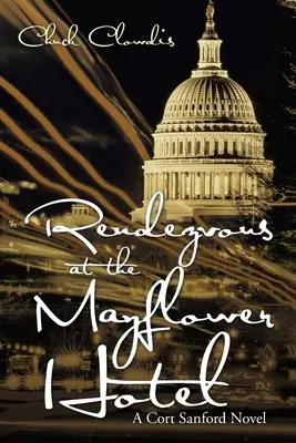 Randevú a Mayflower Hotelben: A Cort Sanford Novel - Rendezvous at the Mayflower Hotel: A Cort Sanford Novel