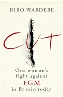 Vágás: Egy nő harca a mai Nagy-Britanniában a csonkítás ellen - Cut: One Woman's Fight Against FGM in Britain Today