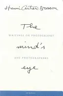 Henri Cartier-Bresson: Az elme szeme: Writings on Photography and Photographers (Írások a fotográfiáról és a fotográfusokról) - Henri Cartier-Bresson: The Mind's Eye: Writings on Photography and Photographers