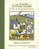 Garden Cottage Naplók - Egy évem a tizennyolcadik században - Garden Cottage Diaries - My Year in the Eighteenth Century