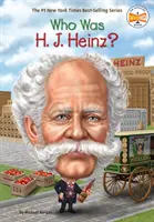 Ki volt H. J. Heinz? - Who Was H. J. Heinz?