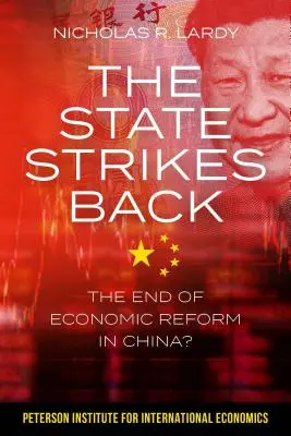 Az állam visszavág: A gazdasági reform vége Kínában? - The State Strikes Back: The End of Economic Reform in China?