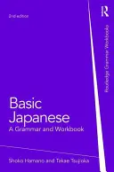 Japán alapismeretek: A Grammar and Workbook - Basic Japanese: A Grammar and Workbook