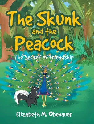 A görény és a páva: A barátság titka - The Skunk and the Peacock: The Secret of Friendship
