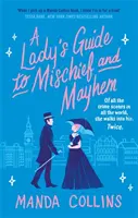 Lady's Guide to Mischief and Mayhem - egy szórakoztató és kacér történelmi romkom, tökéletes Enola Holmes rajongóknak! - Lady's Guide to Mischief and Mayhem - a fun and flirty historical romcom, perfect for fans of Enola Holmes!