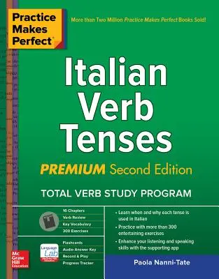 Gyakorlat teszi tökéletessé: Olasz igeidők, prémium harmadik kiadás - Practice Makes Perfect: Italian Verb Tenses, Premium Third Edition