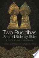 Két Buddha egymás mellett ülve: Útmutató a Lótusz Szútrához - Two Buddhas Seated Side by Side: A Guide to the Lotus Sūtra