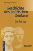 A politikai gondolkodás története: 2.1. kötet: A rómaiak - Geschichte Des Politischen Denkens: Band 2.1: Die Rmer