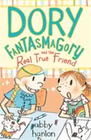 Dory Fantasmagory és az igazi igaz barát - Dory Fantasmagory and the Real True Friend