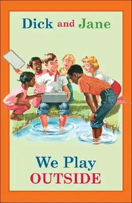 Dick és Jane: Mi kint játszunk - Dick and Jane: We Play Outside