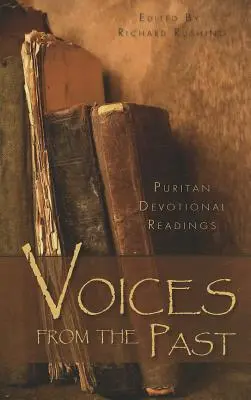 Hangok a múltból: Puritán áhítati olvasmányok - Voices from the Past: Puritan Devotional Readings