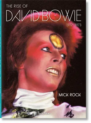 Mick Rock: David Bowie felemelkedése. 1972-1973 - Mick Rock. the Rise of David Bowie. 1972-1973