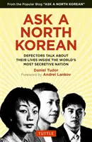 Kérdezzen egy észak-koreait: Dezertőrök mesélnek életükről a világ legtitkosabb országában - Ask a North Korean: Defectors Talk about Their Lives Inside the World's Most Secretive Nation