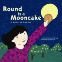 Kerek a holdkóros: A Book of Shapes - Round Is a Mooncake: A Book of Shapes