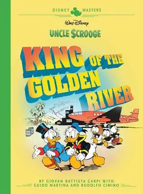 Walt Disney Dagobert bácsija: Az arany folyó királya: Disney Masters Vol. 6. - Walt Disney's Uncle Scrooge: King of the Golden River: Disney Masters Vol. 6