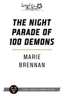 A 100 démon éjszakai felvonulása: Az öt gyűrű legendája regény - The Night Parade of 100 Demons: A Legend of the Five Rings Novel