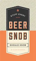 Stuff Every Beer Snob Should Know