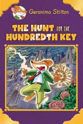 Vadászat a 100. kulcsért (Geronimo Stilton: Különkiadás) - The Hunt for the 100th Key (Geronimo Stilton: Special Edition)