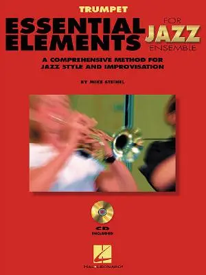 Essential Elements for Jazz Ensemble a jazz stílus és improvizáció átfogó módszere - Essential Elements for Jazz Ensemble a Comprehensive Method for Jazz Style and Improvisation