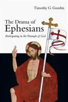 Az Efézusi levél drámája: Részvétel Isten diadalában - The Drama of Ephesians: Participating in the Triumph of God