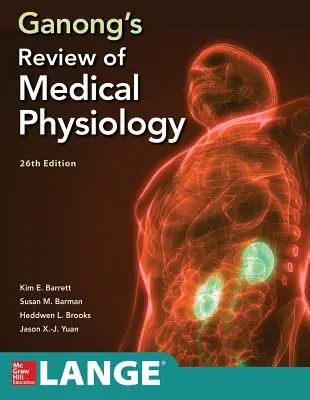 Ganong áttekintése az orvosi fiziológiáról, huszonhatodik kiadás - Ganong's Review of Medical Physiology, Twenty Sixth Edition