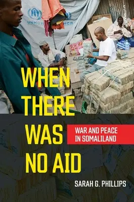 Když nebyla pomoc: Válka a mír v Somalilandu - When There Was No Aid: War and Peace in Somaliland