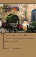 A bölcs tétovaság varázsa: Talmudi történetek a kortárs izraeli kultúrában - The Charm of Wise Hesitancy: Talmudic Stories in Contemporary Israeli Culture