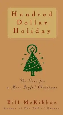 Hundred Dollar Holiday: The Case for a More Joyful Christmas