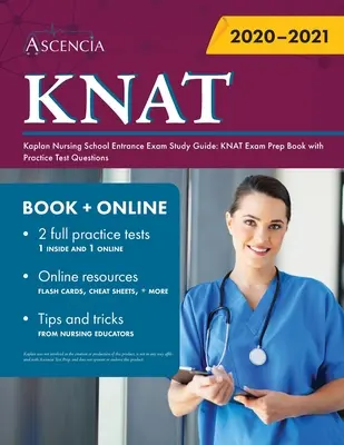 Kaplan ápolási iskolai felvételi vizsga tanulmányi útmutató: KNAT vizsga előkészítő könyv gyakorlati tesztkérdésekkel - Kaplan Nursing School Entrance Exam Study Guide: KNAT Exam Prep Book with Practice Test Questions