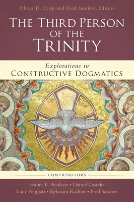 A Szentháromság harmadik személye: Felfedezések a konstruktív dogmatikában - The Third Person of the Trinity: Explorations in Constructive Dogmatics