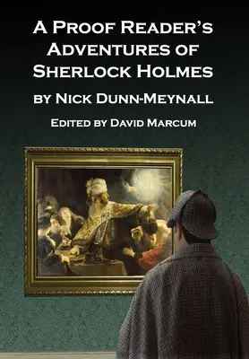 A Proof Reader's Adventures of Sherlock Holmes (Sherlock Holmes kalandjai) - A Proof Reader's Adventures of Sherlock Holmes